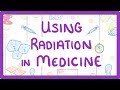 Gcse physics  using radiation in medicine 37