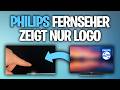 Philips TV zeigt nur logo &amp; fährt nicht hoch &amp; bleibt hängen - Fernseher Problemlösung