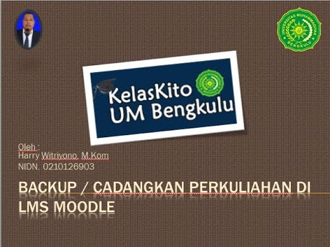 Backup / Cadangkan Kegiatan Perkuliahan di LMS Moodle Kelas Kito