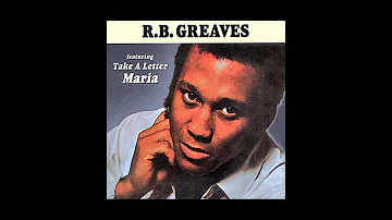 R.B. GREAVES - Take A Letter Maria