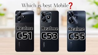 Realme C51 Vs Realme C53 Vs Realme C55 full comparison which is best mobile Realme Mobile