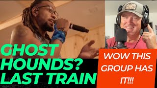 Ghost Hounds - Last Train To Nowhere!  COUNTRY GUY REACTS!!!