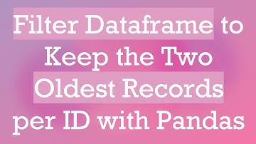 Filter Dataframe to Keep the Two Oldest Records per ID with Pandas