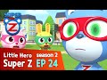 Super z 2 little hero super z new season l episode 24 l wake up power zak