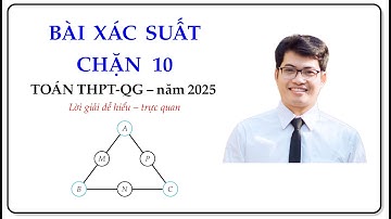 Giải Chi Tiết Câu Xác Suất Khó Nhất – Đề Toán THPT Quốc Gia 2025 | Câu Chặn 10 điểm