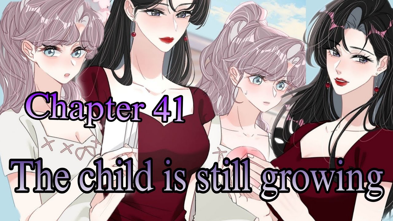 I was forced to love by my stepmother 《Chapter 41》 The child is still growing