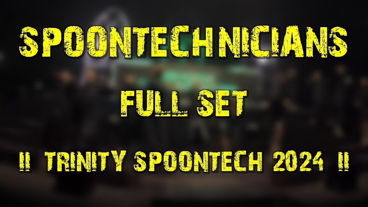 spoontechnicians-full-set-trinity-spoontech-2024-youtube