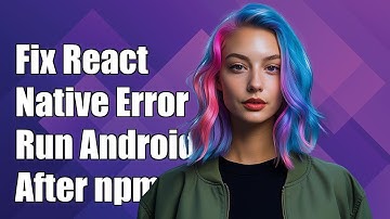 Fixing React Native Error: Command `run-android` Unrecognized After npm Install