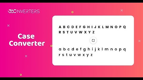 Free Online Case Converter | Uppercase to lowercase Tool | 360converters.com