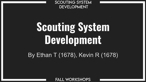 Fall Workshops 2020 - Scouting System Development