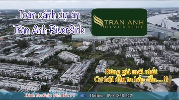Dự án Trần Anh RiverSide Bến Lức Long An - Bảng Giá Mới Nhất