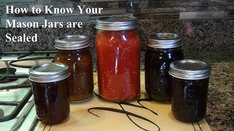 How to Make Sure Your Mason Jars Are Sealed | Useful Knowledge