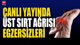 CANLI YAYINDA ÜST SIRT AĞRISI EGZERSİZLERİ