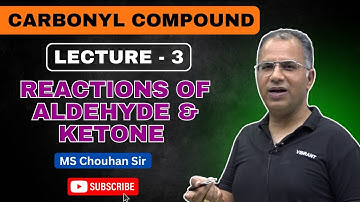 Carbonyl Compound | Lecture -3 | Hindi  | IIT JEE ADVANCED | OC | MS Chouhan Sir