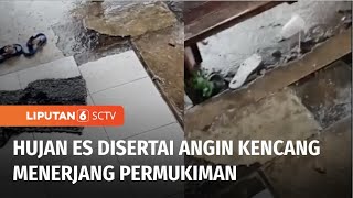 10 Menit Dilanda Hujan Es, Warga Pasanggrahan Baru Sumedang Panik | Liputan 6