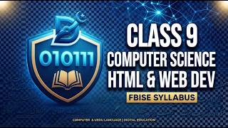 Class 9 Computer Science Chapter 3 | HTML &amp; Web Development Basics in Urdu| FBISE New Syllabus