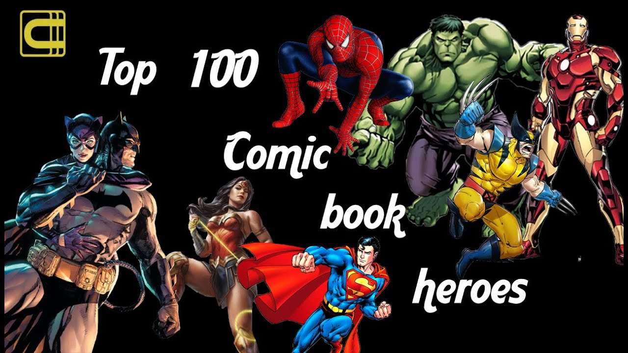 Top 100 comic book heroes of all time Best Superheroes Top