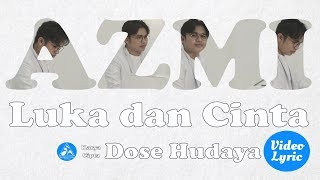 Azmi Luka dan Cinta [ Video Lyric]