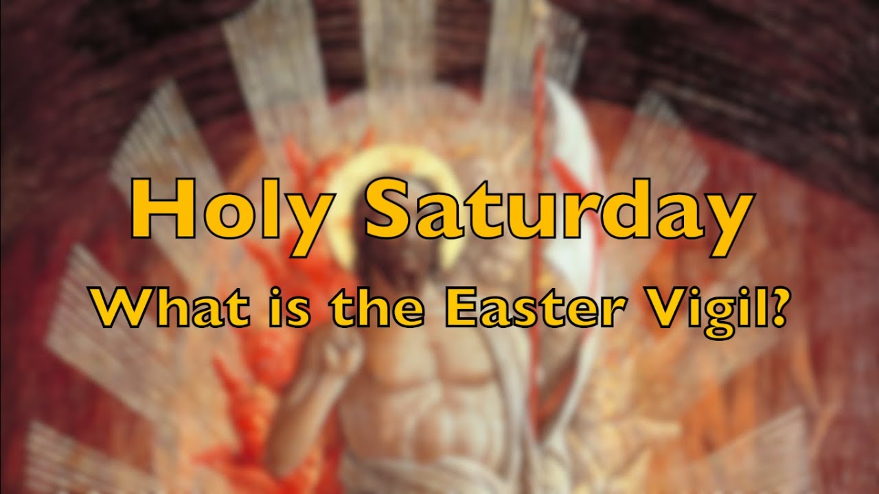 Triduum Talk Series Holy Saturday/Easter Vigil  YouTube
