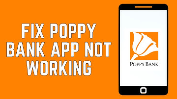 How To Fix Poppy Bank App Not Working 2024 | Poppy Bank App Not Working Today