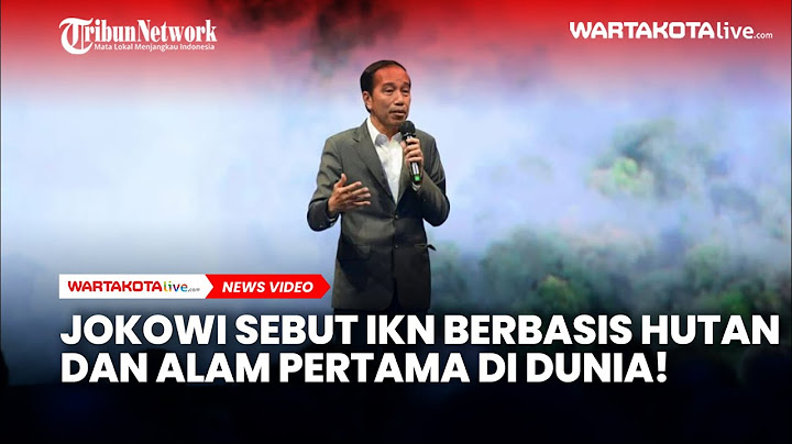 Jokowi Sebut IKN Berbasis Hutan dan Alam Pertama di Dunia
