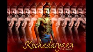 Kochadaiiyaan Video Song