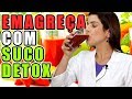 EMAGREÇA com SUCO DETOX e Melhore a PELE e a SAÚDE