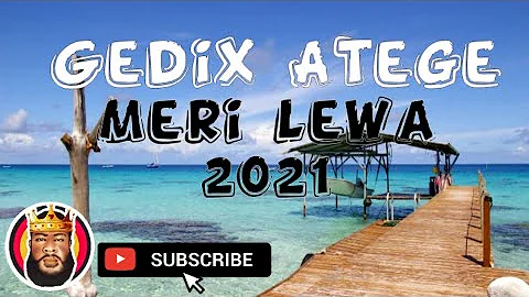 Meri Lewa || Gedix Atege || Meri Lewa 2021 🇵🇬🎶