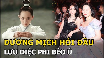 Dương Mịch - Angelababy hói đầu, Lưu Diệc Phi và Tưởng Hân béo ú