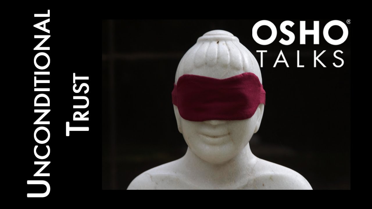 OSHO: Unconditional Trust