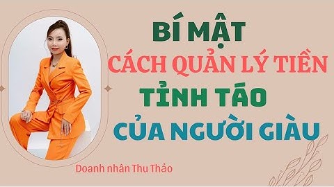 BÍ MẬT CÁCH QUẢN LÝ TIỀN TỈNH TÁO CỦA NGƯỜI GIÀU🏆🏆
