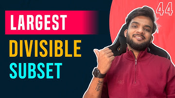 DP 44. Largest Divisible Subset | Longest Increasing Subsequence