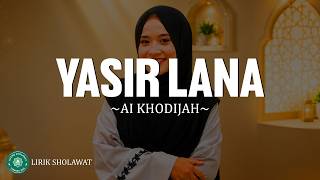 Yasir Lana - Ai Khodijah (Lirik) Sholawat Nabi Terbaru 2026 Paling Populer