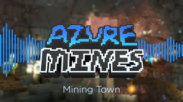 Mining Town - Azure Mines (Original Roblox Game Soundtrack)