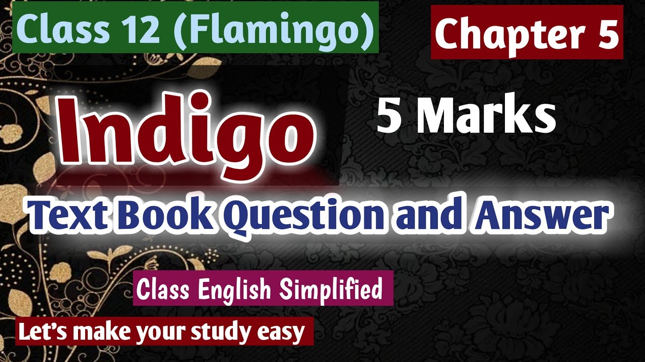 Class 12 Flamingo Book Chapter 5 Indigo Textbook Question And Answer class-12-flamingo-book-chapter-5-indigo-textbook-question-and-answer