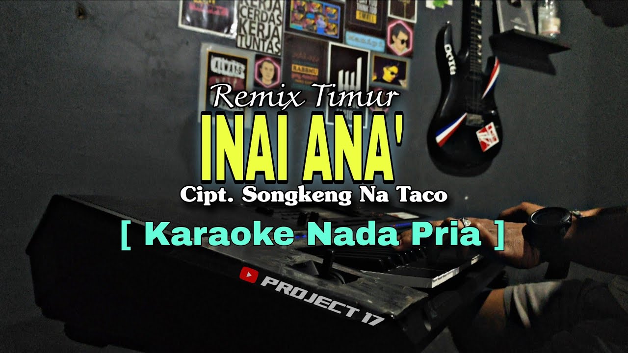 🌴 [Karaoke/Nada Pria] Remix Timur | Inai Ana' Cipt. Songkeng Na Taco | Project 17 Official 🌴