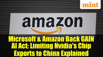 Microsoft & Amazon Back GAIN AI Act: Limiting Nvidia