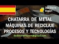 Reciclaje de Chatarra Metálica - Maquinaria, Procesos y Tecnologías