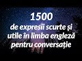 1500 de expresii scurte și utile în limba engleză pentru conversație (for Romanian speakers)