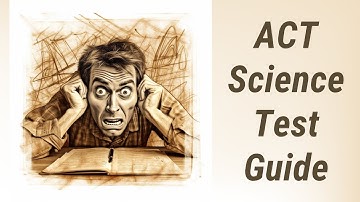 Understanding the ACT Science Test: Conquer the Challenge