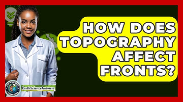How Does Topography Affect Fronts? - Earth Science Answers