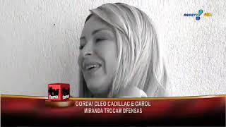 Tv Fama Cléo Cadillac E Carol Miranda Ficam De Cara A Cara, 2009