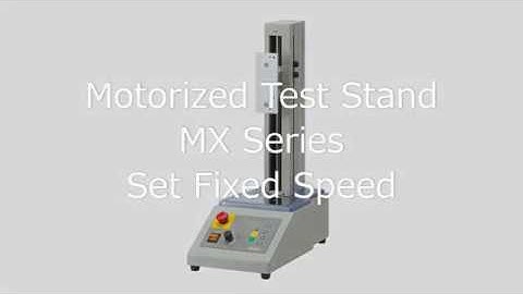 【Users Guide】Motorized Test Stand MX series Set Fixed Speed