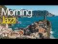 Good Morning JAZZ - Summer in Italy - Positive Music to Start the Day