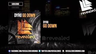 Dyro - Go Down [OUT NOW!]