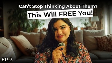 Why Can’t I Forget Them? | The Psychology of Obsessive Thoughts After a Breakup & How to Let Go💔