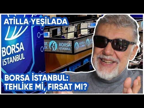 Borsa İstanbul: Tehlike mi, Fırsat mı?