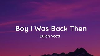 Celebrity Dylan Scott - Boy I Was Back Then (lyrics) Net Worth