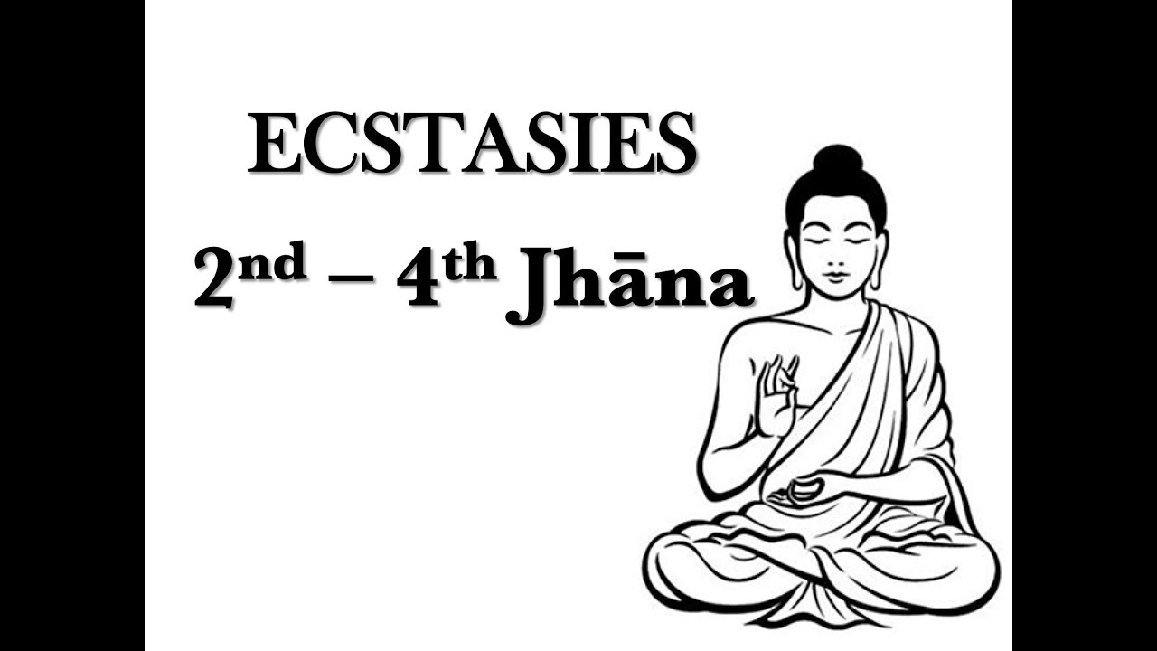 ECSTASY - 2ND, 3RD, 4TH JHANA by Bhante Punnaji