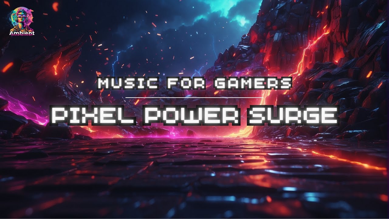 'Pixel Power Surge' /  Gaming Music